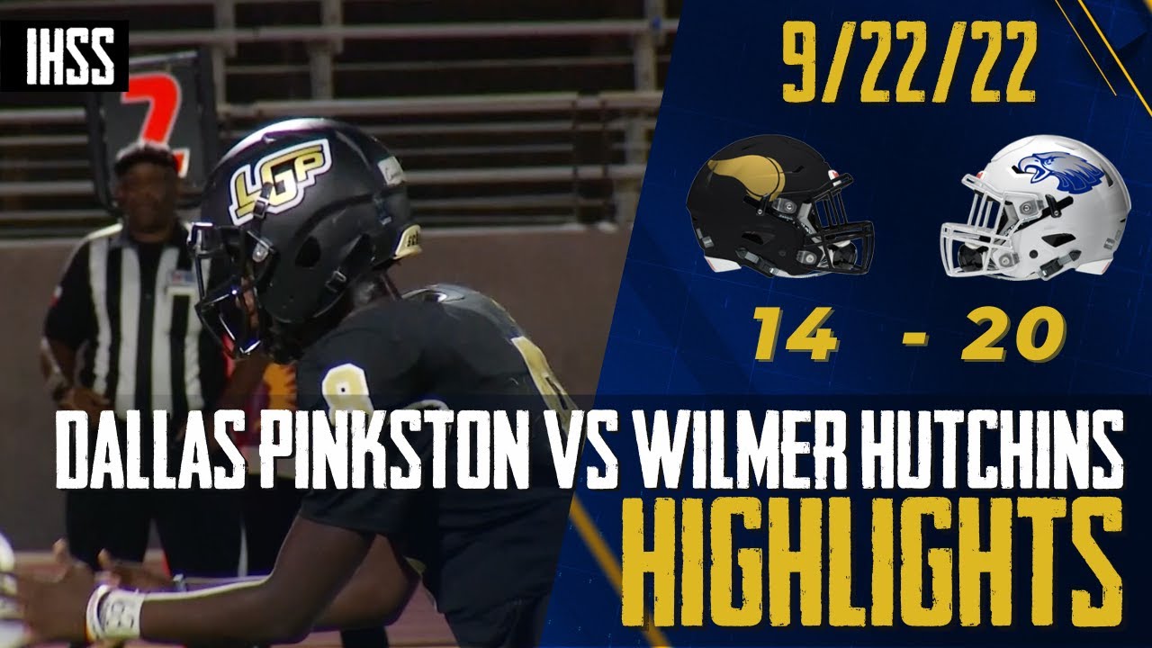Dallas Pinkston vs Wilmer Hutchins 2022 Week 5 Football Highlights