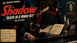 The Shadow | Death in a Minor Key (1940) | Classic Mystery & Suspense Radio Drama