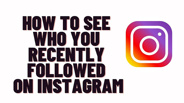 How can you see who you recently followed on instagram