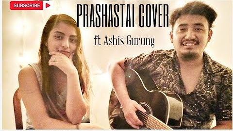PRASHASTAI | ADRIAN DEWAN|(COVER) ABIGAIL Ft ASHIS GURUNG