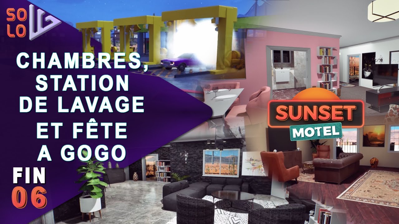 SUNSET MOTEL - GAMEPLAY - FR - #6 FIN - CHAMBRES, STATION DE LAVAGE ET FÊTE A GOGO