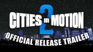 Cities In Motion 2 - Release Trailer