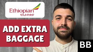 How To Add Extra Baggage In Ethiopian Airlines (Buy Extra Baggage) screenshot 4