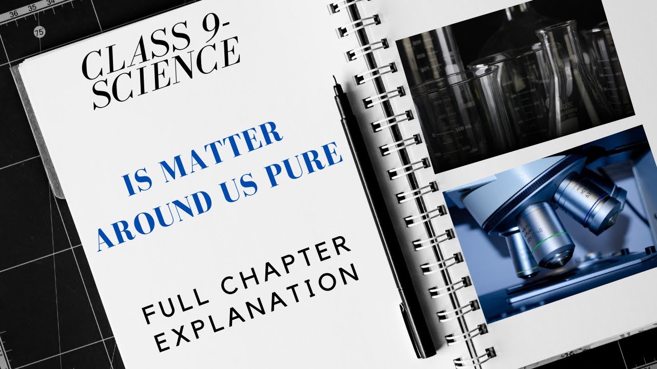 IS MATTER AROUND US PURE Class 9 Science Chapter 2 Chemistry CBSE NCERT ...