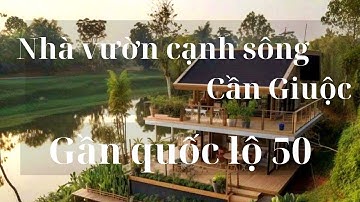 Đất view sông Cần Giuộc| Thích hợp làm nhà vườn nghĩ dưỡng| Diện tích 2537m2| Có sẳn thổ cư, SHR
