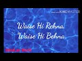 Waise Hi Rehna, Waise Hi Behna || Papon || Lyrics Video || MinaLee World Mp3 Song