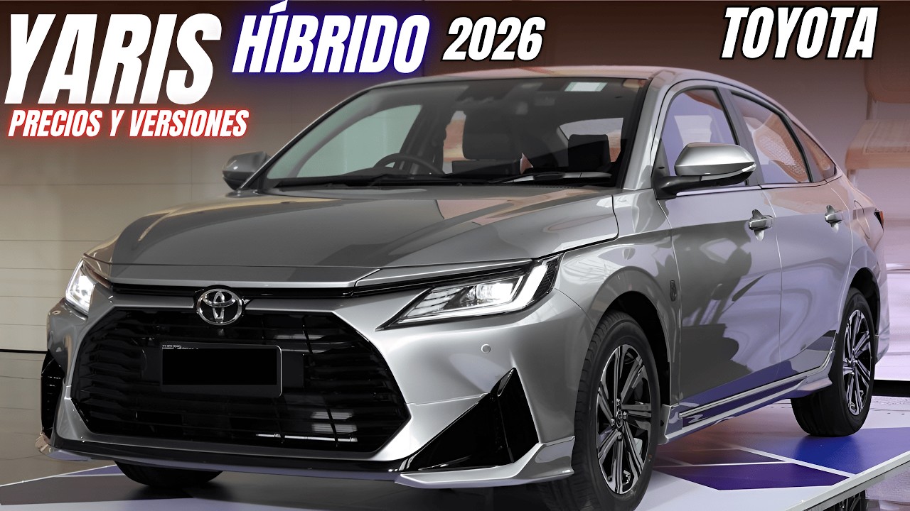 🔥  Nuevo TOYOTA YARIS SEDAN HÍBRIDO 2026: el sedán híbrido más barato Precios y Versiones ⚡