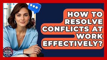 How To Resolve Conflicts At Work Effectively? - Social Success Club