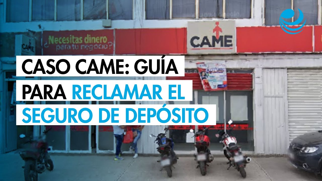 Caso CAME: guía para reclamar el seguro de depósito tras la revocación de la CNBV