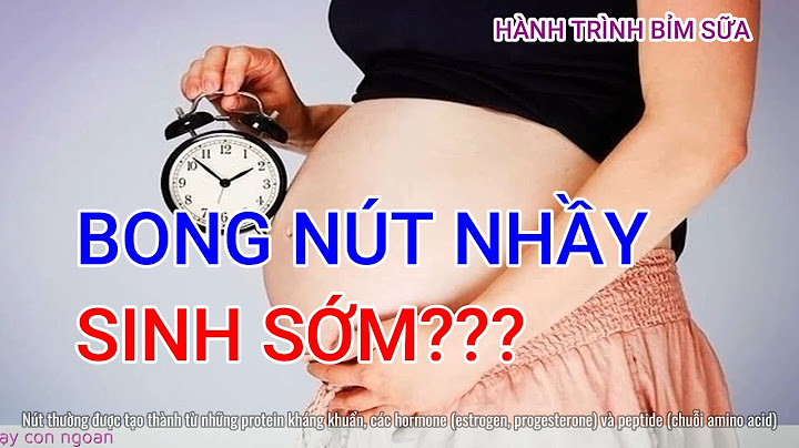 Nút nhầy cổ tử cung hình thành khi nào năm 2024