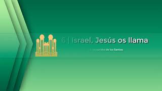 Himno 06 | Israel, Jesús os llama