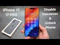 How to Unlock iPhone 17 / 17 Pro Stuck in Voice Over Mode &amp; Disable Voice Over