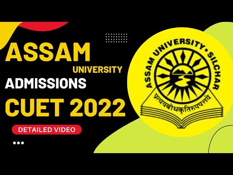 ASSAM UNIVERSITY, SILCHAR ADMISSION PROCESS 2022 | CUET 2022 | ALL COURSES | TOTAL SEATS