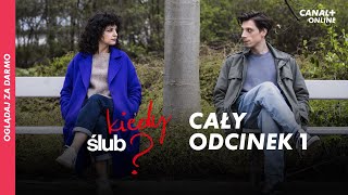 Kiedy Ślub? Cały Pierwszy Odcinek Za Darmo Nowy Serial Canal