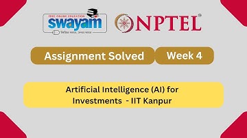 Artificial Intelligence for Investments Week 4 || NPTEL ANSWERS 2024 #nptel #nptel2024 || NPTEL 2024