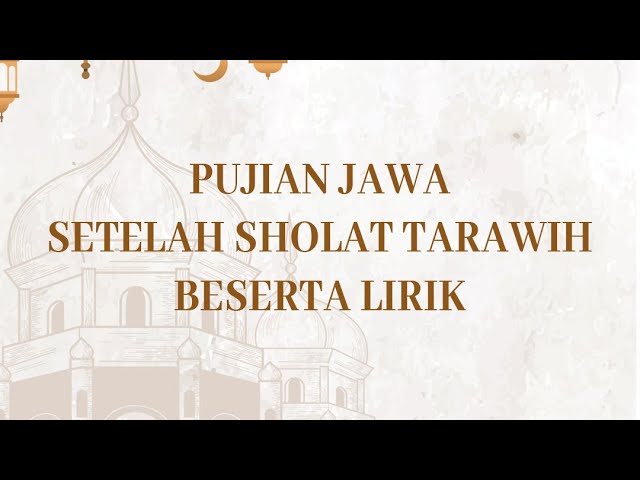 Pujian Jawa Setelah sholat Tarawih + Lirik class=