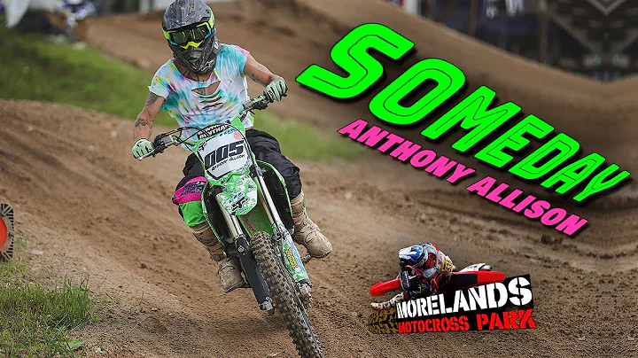 Someday With Anthony Allison | Morelands MX | 7/16...