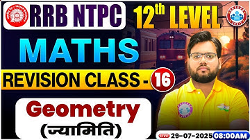 RRB NTPC 12th Level Maths 2025 | Geometry | RRB NTPC Maths Revision Class #16 By Aakash Sir