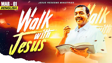 Walk with Jesus | Bro. Mohan C Lazarus | March 1 | English