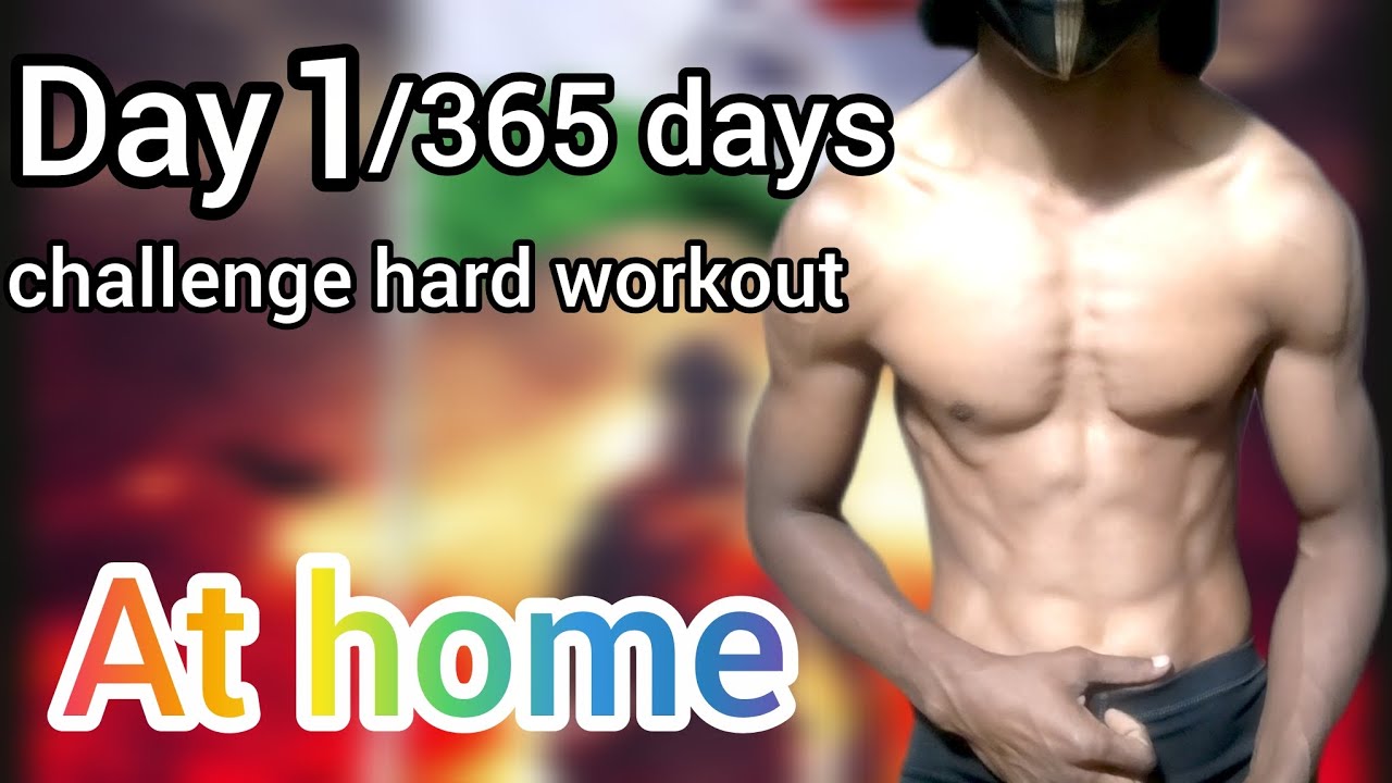 Day 1/365 days challenge hard workout 