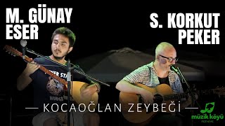 Mehmet Günay Eser & Salih Korkut Peker  - Kocaoğlan Zeybeği (Müzik Köyü 2019) Resimi