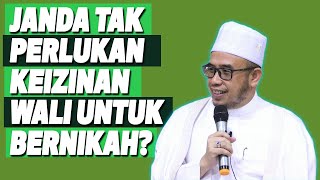 Dr MAZA - Janda Tak Perlukan Keizinan Wali Untuk Bernikah?