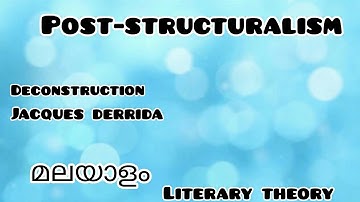 Post-Structuralism in malayalam|മലയാളം|Jacques Derrida|Deconstruction|Literary Theory|5th Semester