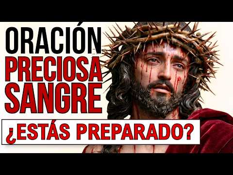 PRAYER TO THE PRECIOUS BLOOD OF CHRIST: Overcome spiritual routine and always be prepared