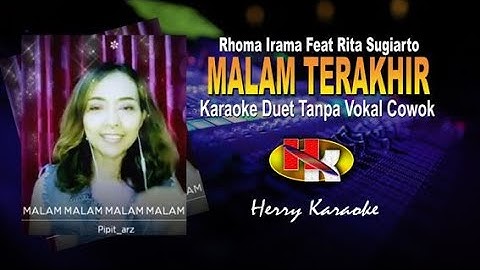 Malam Terakhir (Karaoke Duet) - Rhoma Irama Feat Rita Sugiarto