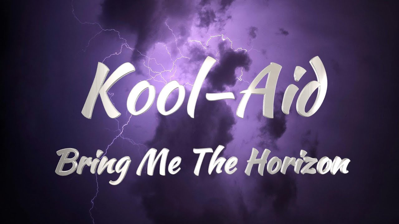 Bring Me The Horizon Kool Aid (Lyrics) YouTube