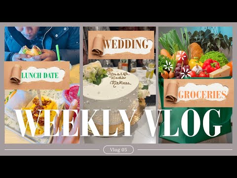 Weekly Vlog: Wedding Celebration + Groceries Shopping & more...