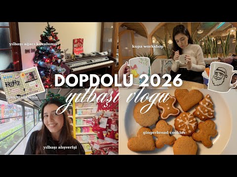 DOPDOLU 2026 YILBAŞI VLOGU 🎄🎅🏻 yılbaşı alışverişi, ağaç kurulumu, ajanda süsleme, gingerbread cookie