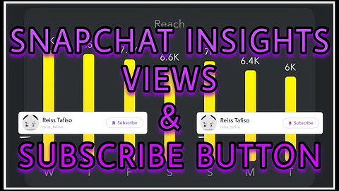 HOW TO GET THE SUBSCRIBE BUTTON AND GAIN VIEWS ON SNAPCHAT | SNAPCHAT INSIGHTS | 2020 UPDATED