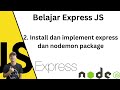 Belajar Express JS | 2. Instalasi dan implementasi express js beserta nodemon