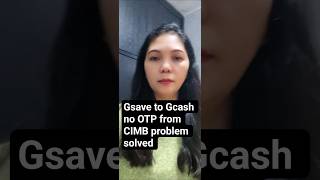 Gsave to Gcash no OTP from CIMB withdrawal problem solved #shortsfeed #otp