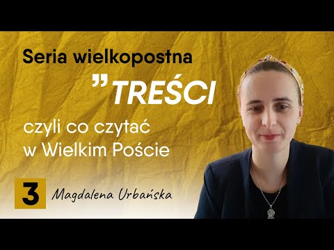 Magdalena Urbańska: Bóg do każdego z nas mówi w wyjątkowy sposób ["Treści #3]
