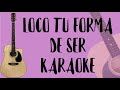 Loco Tu Forma De Ser (Karaoke Acústico) Los Auténticos Decadentes