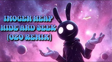 LFA PRESENTS | Imogen Heap - Hide and Seek (OZO Remix)