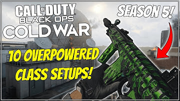 TOP 10 MOST OVERPOWERED CLASS SETUPS IN COLD WAR SEASON 5 + BEST GUNS IN COLD WAR!