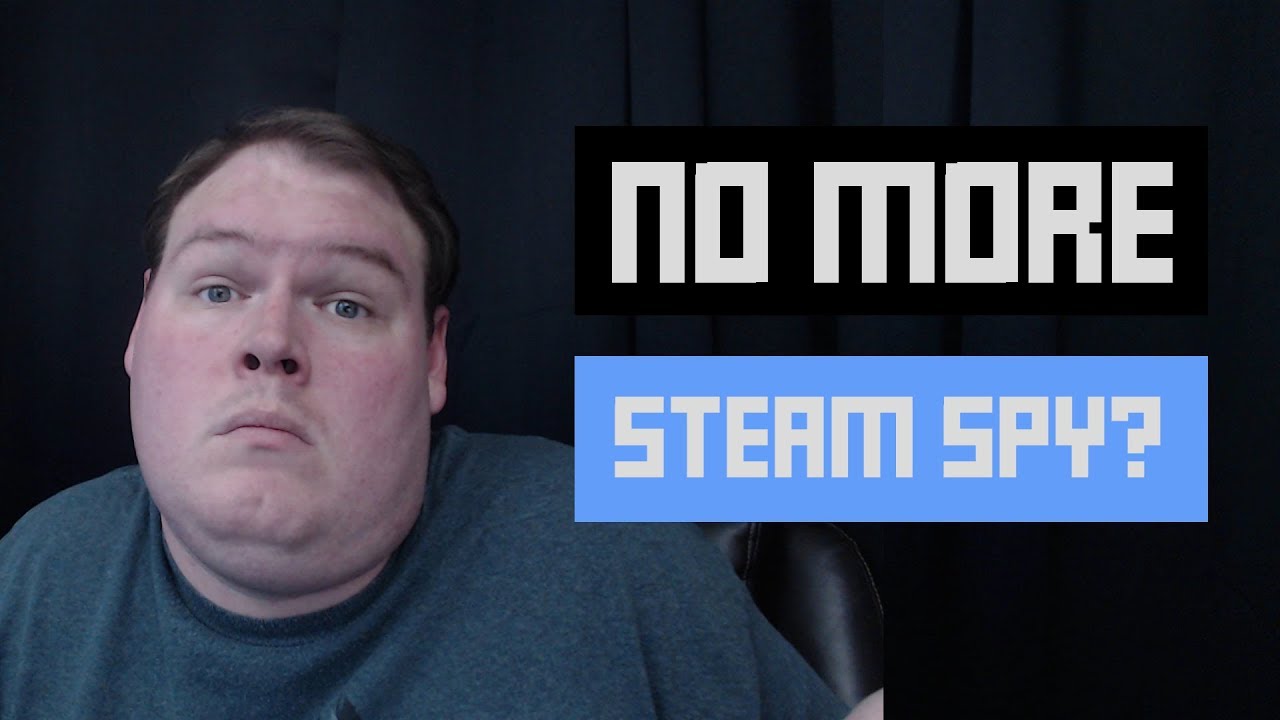 No More Data From Steam?!?! Steam Spy Shutting Down! YouTube