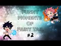 Funny Moments Of Fairy Tail (Part 2)