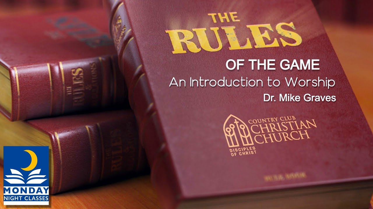 The Rules of the Game - An Introduction to Worship (Part 1)