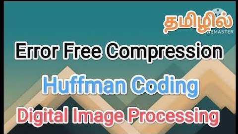 error free compression |huffman coding|digital image processing in tamil #sscomputerstudies ,#image