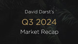 David Darst’s Q3 2024 Market Recap