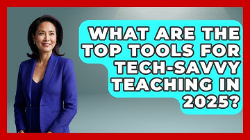 What Are the Top Tools for Tech-Savvy Teaching in 2025? | Teacher Tech Toolbox News