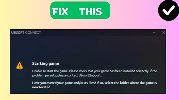 How to Fix “Unable to start the game” Error on Uplay