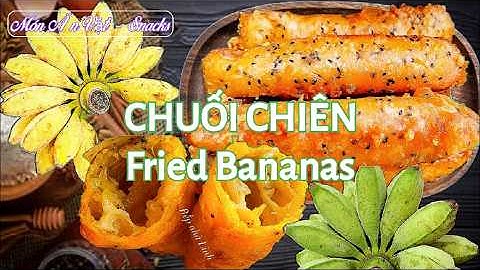 MÓN ĂN VẶT| Công thức cách làm Chuối Chiên giòn rồm rộp phồng căng như bơm hơi ngon kịch nóc #video