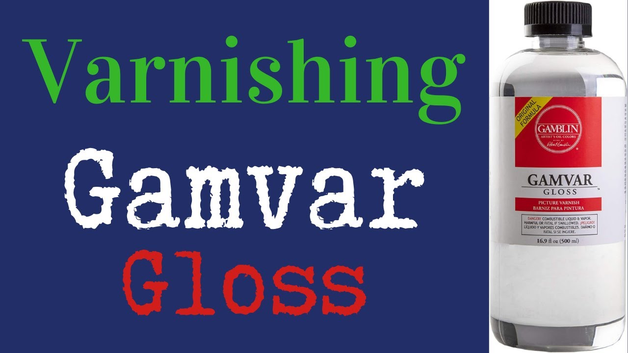 Varnishing with Gamvar Gloss by Gamblin 