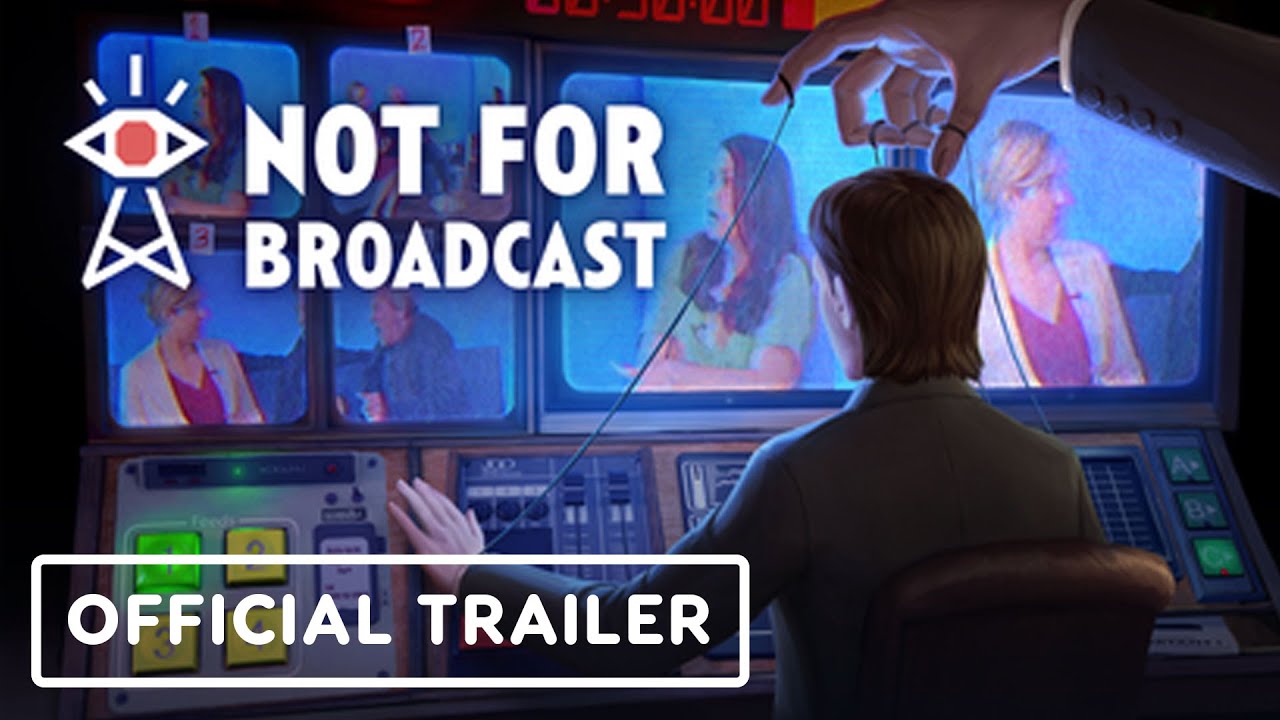 Not For Broadcast – Official Console Announcement Trailer