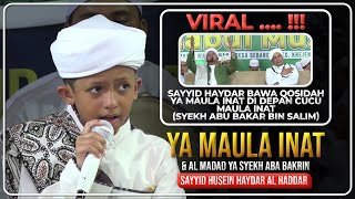 VIRAL!! Ya Maula Inat \u0026 Al Madad Ya Syekh Aba Bakrin - Sayyid Haydar Bin Muhammad Al Haddar